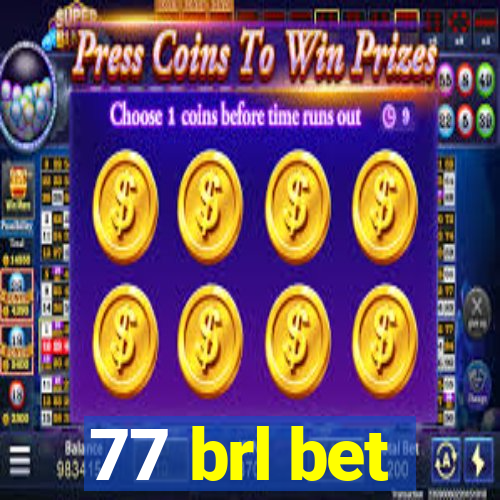 77 brl bet